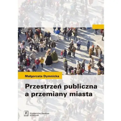 Przestrzeń publiczna a przemiany miasta