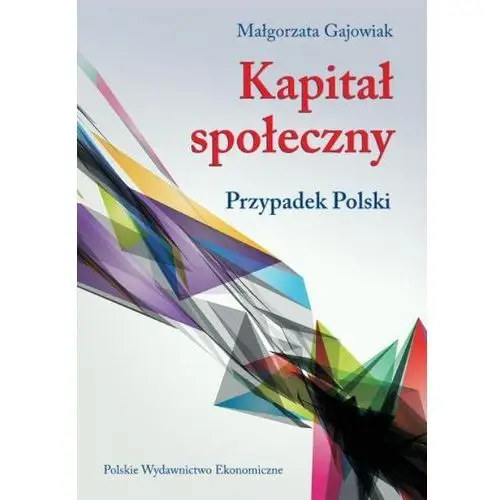 Kapitał społeczny. przypadek polski