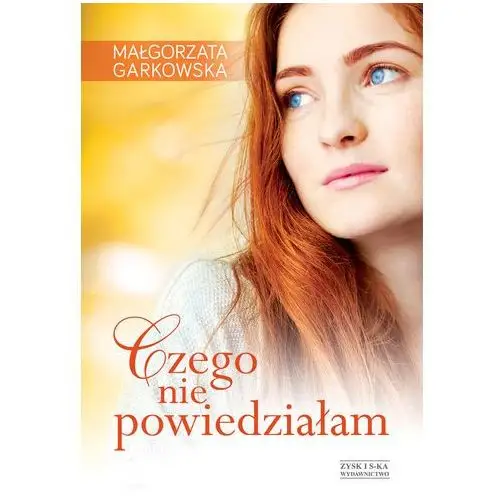 Małgorzata garkowska Czego nie powiedziałam