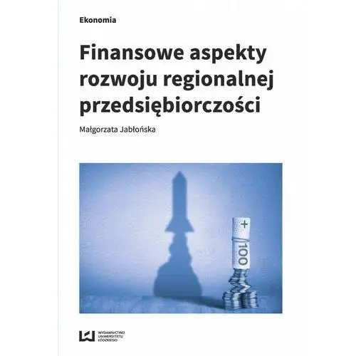 Finansowe aspekty rozwoju regionalnej przedsiębiorczości