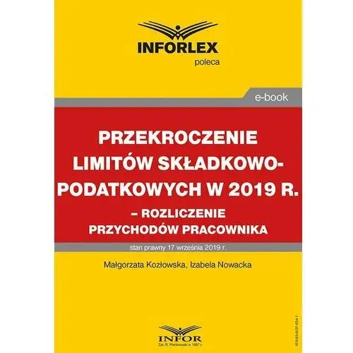 Małgorzata kozłowska, izabela nowacka Przekroczenie limitów składkowo-podatkowych w 2019 r. - rozliczenie przychodów pracownika