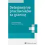 Małgorzata skibińska, anna sokołowska Delegowanie pracowników za granicę Sklep on-line