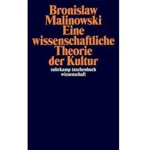 Eine wissenschaftliche Theorie der Kultur Malinowski, Bronislaw