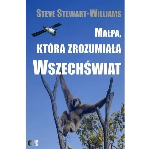 Małpa, która zrozumiała Wszechświat. Ewolucja umysłu i kultury