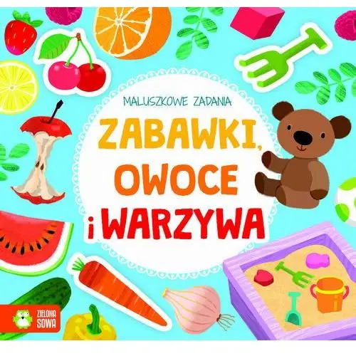 Maluszkowe zadania. Zabawki, owoce, warzywa