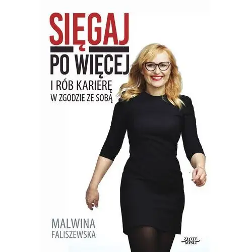 Sięgaj po więcej i rób karierę w zgodzie ze sobą