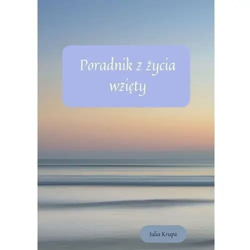 Mały poradnik z życia wzięty