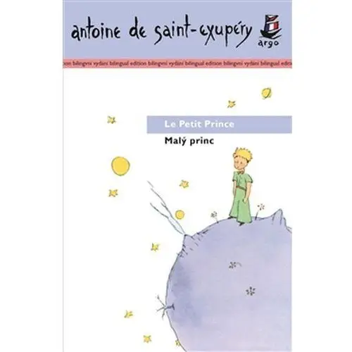 Malý princ/ Le Petit Prince Antoine de Saint-Exupéry
