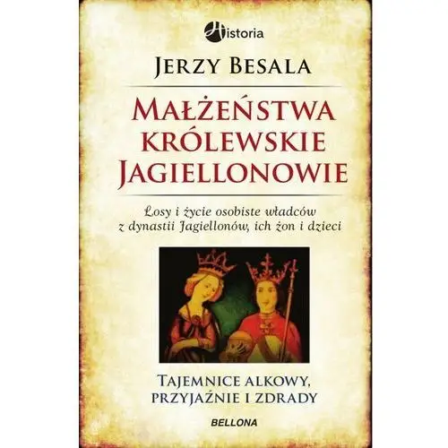 Małżeństwa królewskie. Jagiellonowie