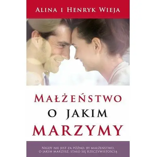 Małżeństwo o jakim marzymy