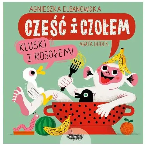 Mamania Cześć i czołem. kluski z rosołem