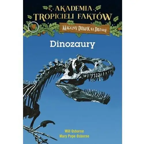 Mamania Dinozaury akademia tropicieli faktów magiczny domek na drzewie