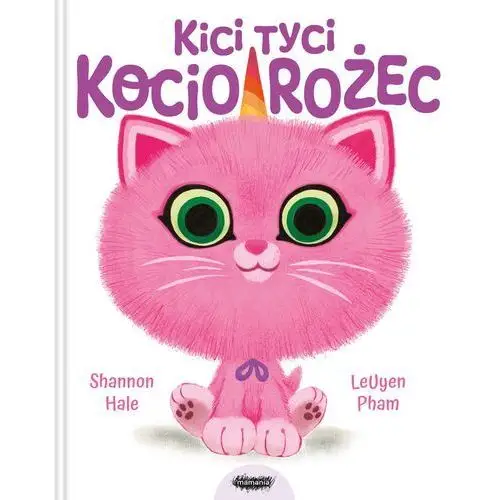 Kici tyci kociorożec Mamania