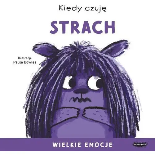 Kiedy czuję strach. wielkie emocje Mamania