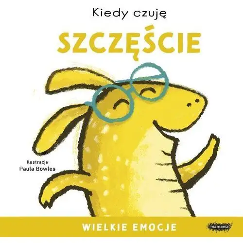 Kiedy czuję szczęście. Wielkie emocje