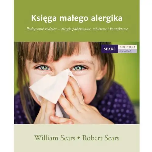 Księga małego alergika - Sears William, Sears Robert