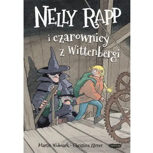 Nelly rapp i czarownicy z wittenbergi. nelly rapp. tom 4 Mamania