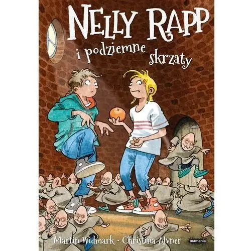 Mamania Nelly rapp i podziemne skrzaty. nelly rapp. tom 16