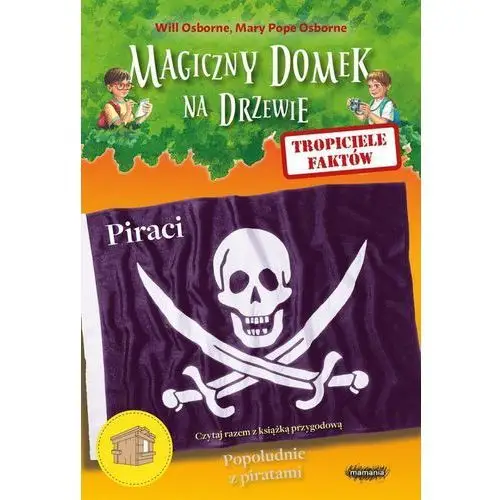 Piraci. tropiciele faktów. magiczny domek na drzewie