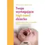 Twoje wymagające high-need dziecko. jak skutecznie zadbać o szczególne potrzeby twojego dziecka Mamania Sklep on-line