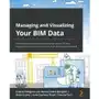 Managing and Visualizing Your BIM Data Sklep on-line