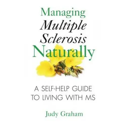 Managing multiple sclerosis naturally Inner traditions bear and company