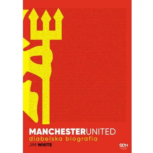 Manchester United. Diabelska biografia