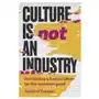 Culture Is Not an Industry: Reclaiming Art and Culture for the Common Good Sklep on-line