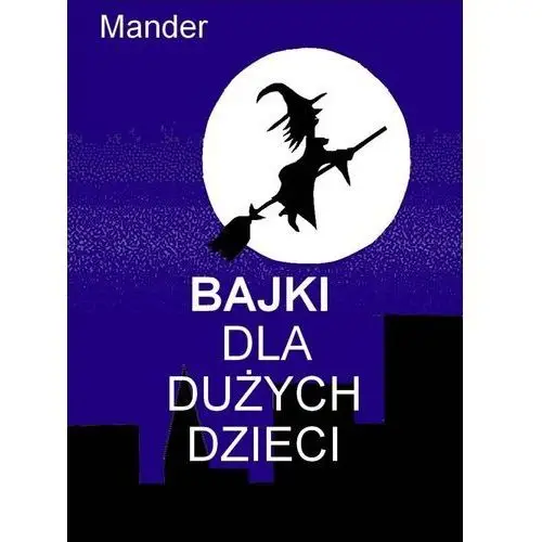 Bajki dla dużych dzieci - Mander