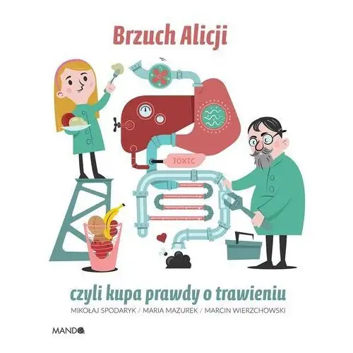 Brzuch alicji czyli kupa prawdy o trawieniu