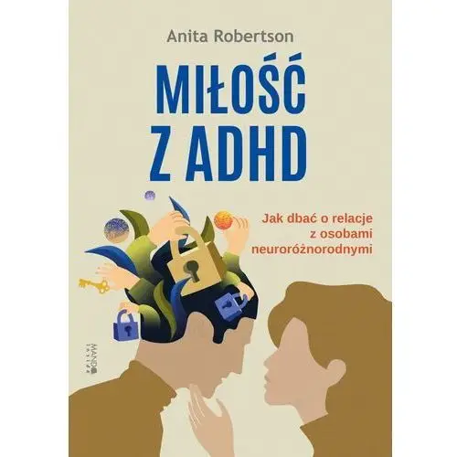 Miłość z adhd. jak dbać o relacje z osobami