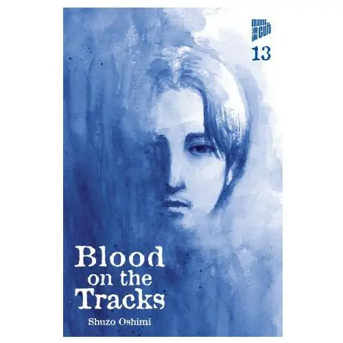 Blood on the tracks 13 Manga cult