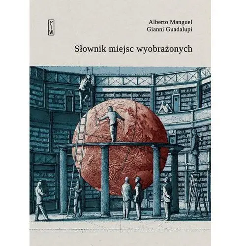 Manguel alberto, guadalupi gianni Słownik miejsc wyobrażonych