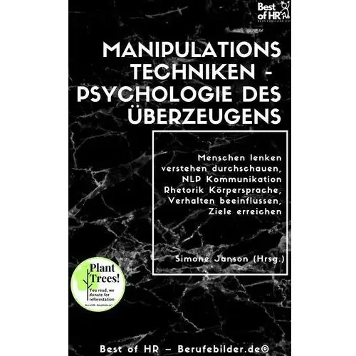 Manipulationstechniken – Psychologie des uberzeugens