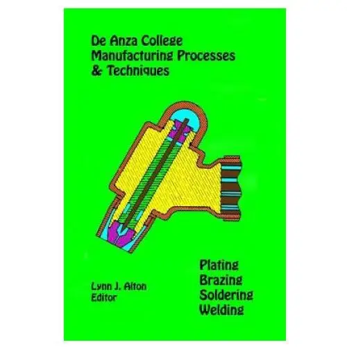 Manufacturing Processes & Techniques: Plating, Brazing, Soldering & Welding