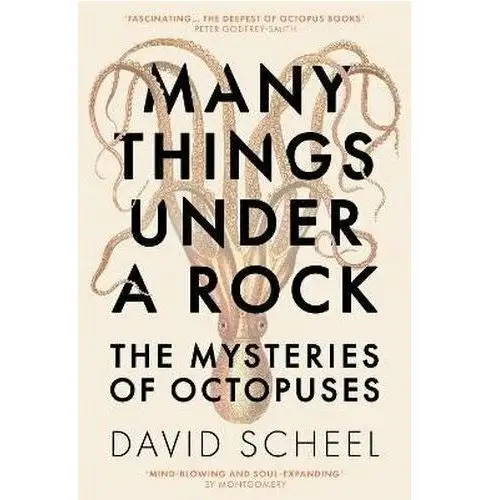 Many Things Under a Rock: The Mysteries of Octopuses Jaroslav Moravec