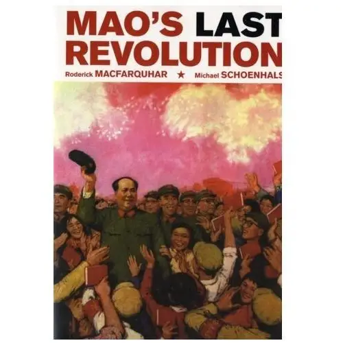 Mao's Last Revolution MacFarquhar, Roderick; Schoenhals, Michael