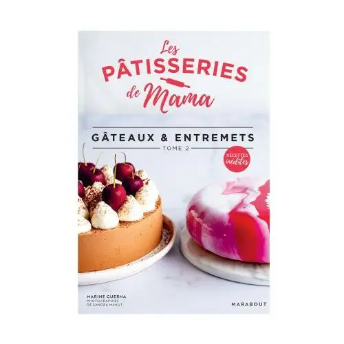 Les pâtisseries de mama - gâteaux & entremets - tome 2 Marabout