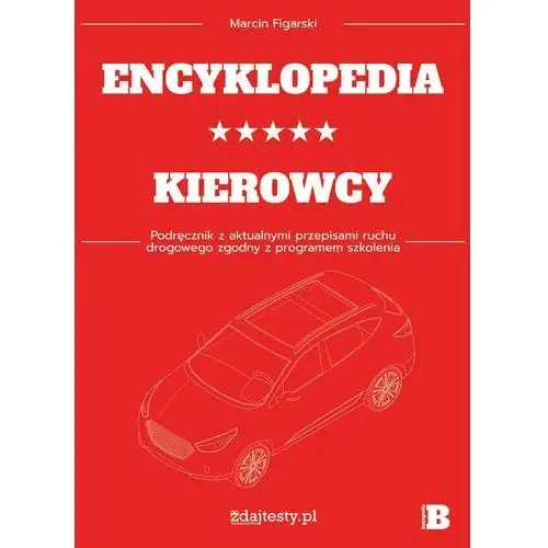 Encyklopedia kierowcy kat. b podr. z przepisami Marcin figarski