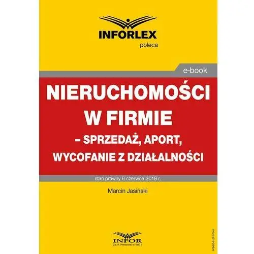 Nieruchomości w firmie - sprzedaż, aport, wycofanie z działalności