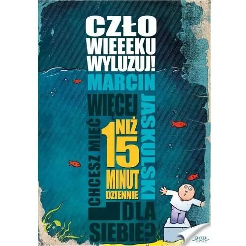 Człowieeeku, wyluzuj!. audiobook Marcin jaskulski