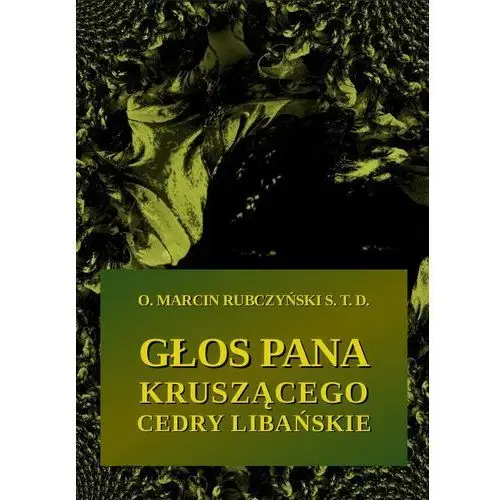 Głos pana kruszącego cedry libańskie, czyli rekolekcje dla osób, które się nawracają