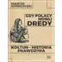 Gdy polacy nosili dredy. kołtun - historia prawdziwa Marcin winkowski Sklep on-line