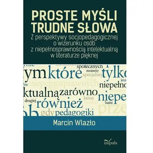 Marcin wlazło Proste myśli, trudne słowa