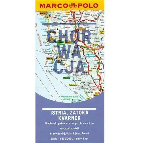Przewodnik Marco Polo Chorwacja Istria, Zatoka Kvarner z mapą w etui, 6224