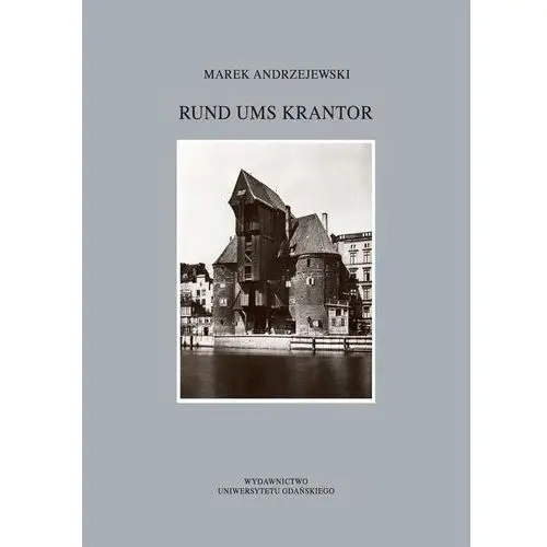 Rund ums krantor die freie stadt danzig in erinnerungen ausgewählte aspekte des alltagslebens, AZ#6EA82E7EEB/DL-ebwm/pdf