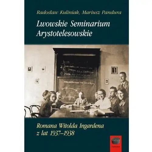 Lwowskie seminarium arystotelesowskie romana witolda ingardena z lat 1937-1938 Marek derewiecki