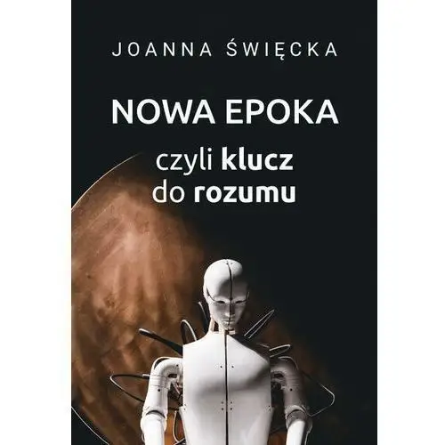 Nowa epoka, czyli klucz do rozumu