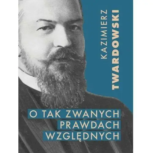 Marek derewiecki O tak zwanych prawdach względnych