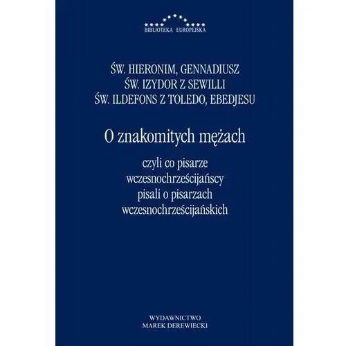 Marek derewiecki O znakomitych mężach czyli co pisarze wczesnochrześcijańscy pisali o pisarzach wczesnochrześcijański